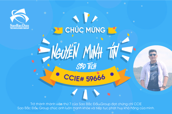 The 7th Member Of Sao Bac Dau Was Awarded With CCIE Certificate- The Highest Certificate Of Cisco