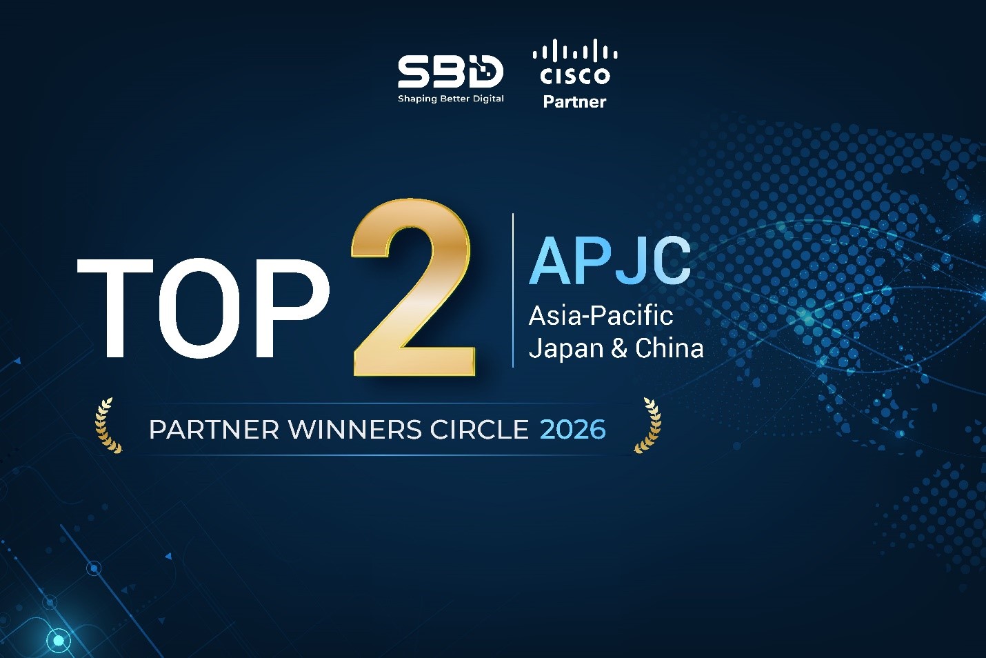 SBD ĐẠT TOP 2 ĐỐI TÁC CISCO KHU VỰC APJC TRONG KHUÔN KHỔ GIẢI THƯỞNG PARTNER WINNERS CIRCLE 2026